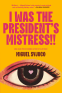 Cover Image: I Was the President's Mistress!!