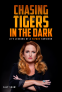 Cover Image: Chasing Tigers in the Dark