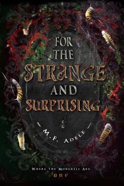 book cover for For the Strange and Surprising: Where the Mongrels Are