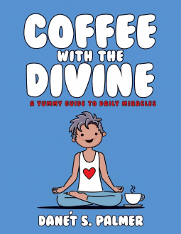 book cover for Coffee with the Divine: A Yummy Guide to Daily Miracles