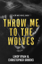 Cover Image: Throw Me to the Wolves