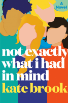 book cover for Not Exactly What I Had in Mind