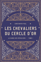 Couverture du livre pour Les Chevaliers du cercle d'or – Tome I