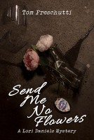 book cover for Lori Daniels Mystery: Send Me No Flowers