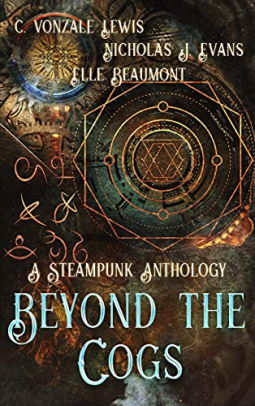 book cover for Beyond the Cogs: A Steampunk Anthology