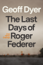 Cover Image: The Last Days of Roger Federer