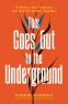 Cover Image: This Goes Out to the Underground