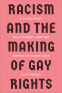 Cover Image: Racism and the Making of Gay Rights