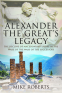 Cover Image: Alexander the Great's Legacy