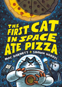 book cover for The First Cat in Space Ate Pizza