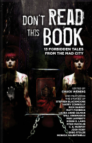 book cover for Don't Read This Book: 13 Forbidden Tales from the Mad City