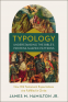 Cover Image: Typology-Understanding the Bible's Promise-Shaped Patterns