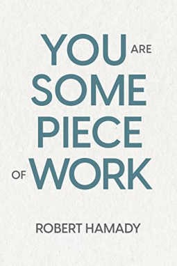 book cover for You Are Some Piece Of Work