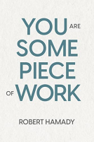 book cover for You Are Some Piece Of Work
