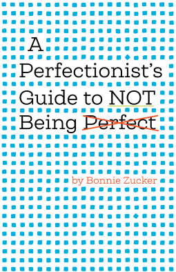 book cover for A Perfectionist's Guide to Not Being Perfect