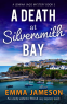 Cover Image: A Death at Silversmith Bay (A Jemima Jago Mystery Book 3)