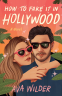 Cover Image: How to Fake It in Hollywood