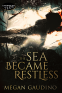 Cover Image: The Sea Became Restless