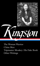 book cover for Maxine Hong Kingston: The Woman Warrior, China Men, Tripmaster Monkey, Hawai'i One Summer, Other Writings (LOA #355)