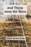 Cover Image: And Throw Away The Skins