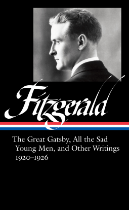 book cover for F. Scott Fitzgerald: The Great Gatsby, All the Sad Young Men & Other Writings 1920–26 (LOA #353)