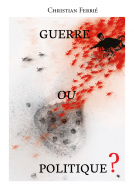 Couverture du livre pour La politique ou la guerre ?