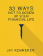 Cover Image: 33 Ways Not to Screw Up Your Financial Life