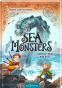 Cover: Sea Monsters – Ungeheuer weckt man nicht (Sea Monsters 1)