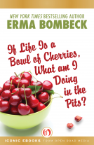 book cover for If Life Is a Bowl of Cherries, What Am I Doing in the Pits?
