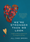 Cover Image: We’re Stronger than We Look