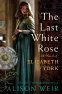 Cover Image: The Last White Rose