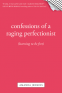 Cover Image: Confessions of a Raging Perfectionist