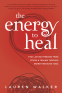 Cover Image: The Energy to Heal
