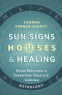 Cover Image: Sun Signs, Houses & Healing