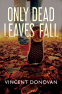 Cover Image: Only Dead Leaves Fall