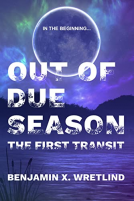 book cover for Out of Due Season: The First Transit