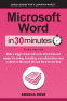 Cover Image: Microsoft Word In 30 Minutes (3rd Edition)