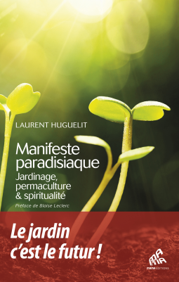 Couverture du livre pour Manifeste paradisiaque : Jardinage, permaculture & spiritualité