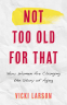 Cover Image: Not Too Old for That