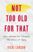 book cover for Not Too Old for That