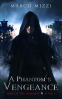 Cover Image: A Phantom's Vengeance