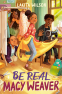 Cover Image: Be Real, Macy Weaver