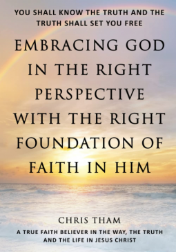 book cover for Embracing God In The Right Perspective With The Right Foundation of Faith In Him