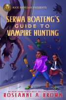 book cover for Rick Riordan Presents: Serwa Boateng's Guide to Vampire Hunting-A Serwa Boateng Novel Book 1