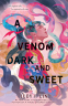 Cover Image: A Venom Dark and Sweet
