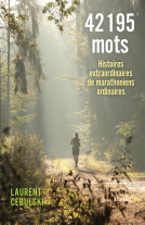 Couverture du livre pour 42 195 mots - Histoires extraordinaires de marathoniens ordinaires