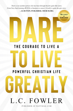 book cover for Dare To Live Greatly: The Courage To Live A Powerful Christian Life