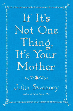 book cover for If It's Not One Thing, It's Your Mother