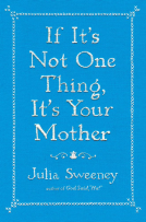 book cover for If It's Not One Thing, It's Your Mother