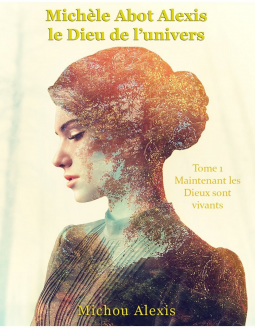 Couverture du livre pour Michèle Abot Alexis Le Dieu de l'Univers, tome 1